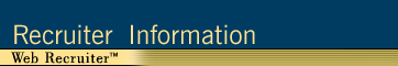 Recruiter Information - Web Recruiter TM