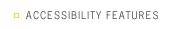 Accessibility Features