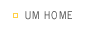 UM Home