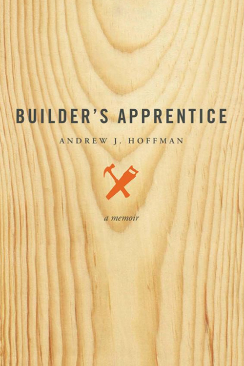 Builder's Apprentice: A Memoir