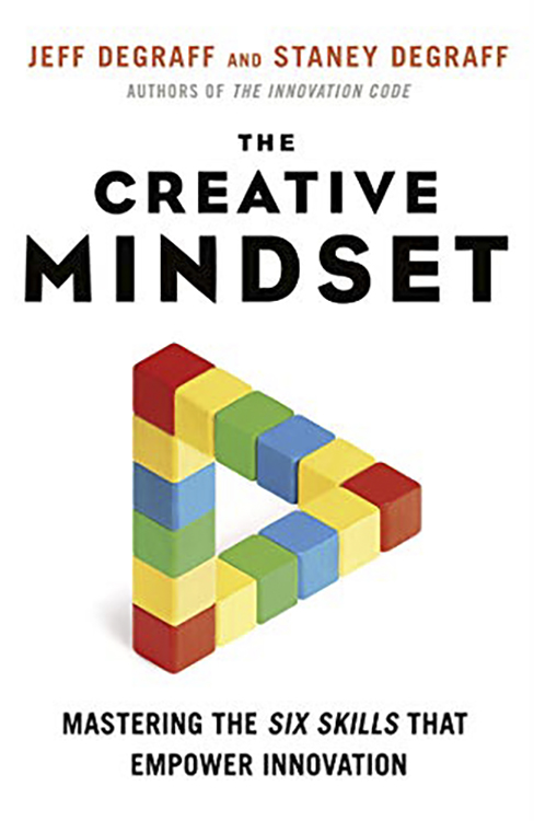 The Creative Mindset:  Mastering the Six Skills that Empower Innovation