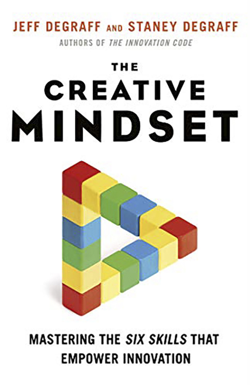 The Creative Mindset: Mastering the Six Skills that Empower Innovation