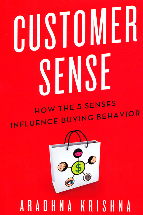 Customer Sense: How the 5 Senses Influence Buying Behavior