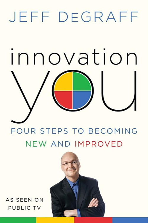 Innovation You: Four Steps to Becoming New and Improved